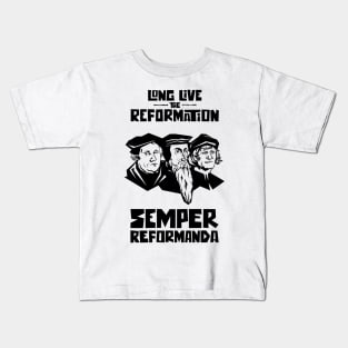 Long live the reformation. Luther, Calvin, Zwingli. Kids T-Shirt